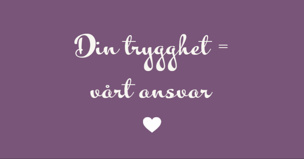 Din trygghet = vårt ansvar